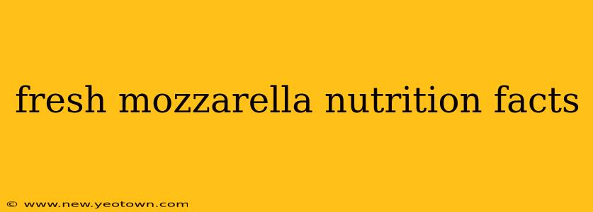 fresh mozzarella nutrition facts