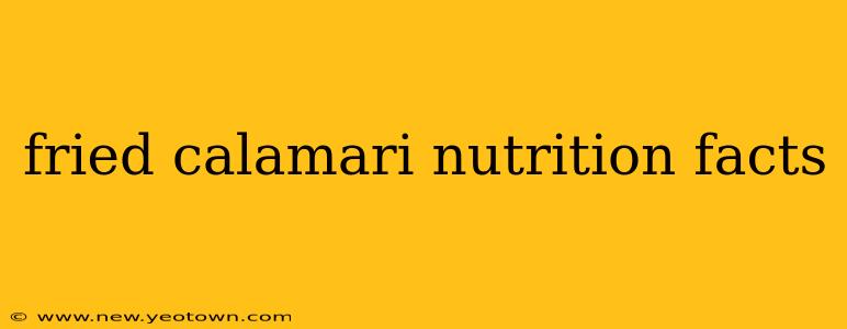 fried calamari nutrition facts