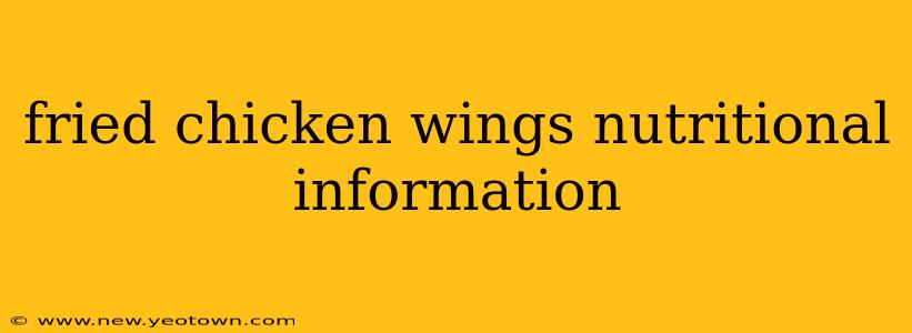 fried chicken wings nutritional information