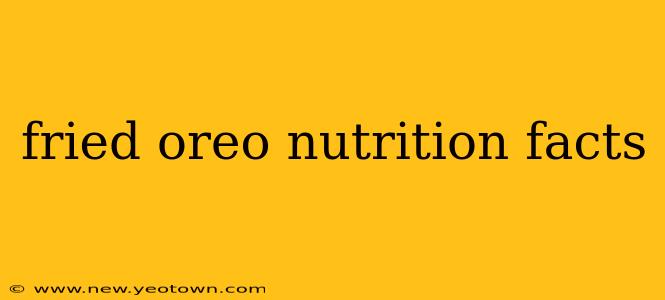 fried oreo nutrition facts