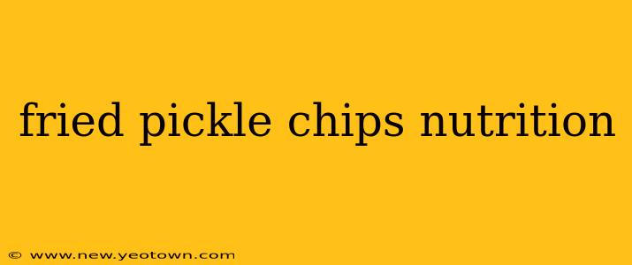 fried pickle chips nutrition