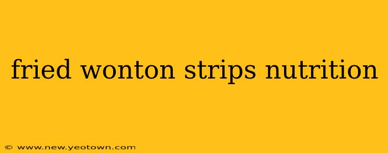 fried wonton strips nutrition