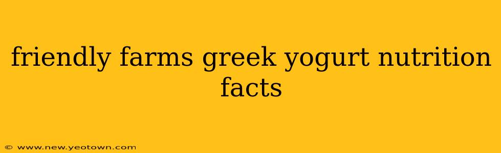 friendly farms greek yogurt nutrition facts