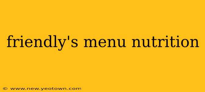 friendly's menu nutrition