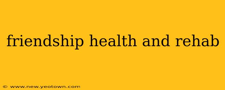 friendship health and rehab