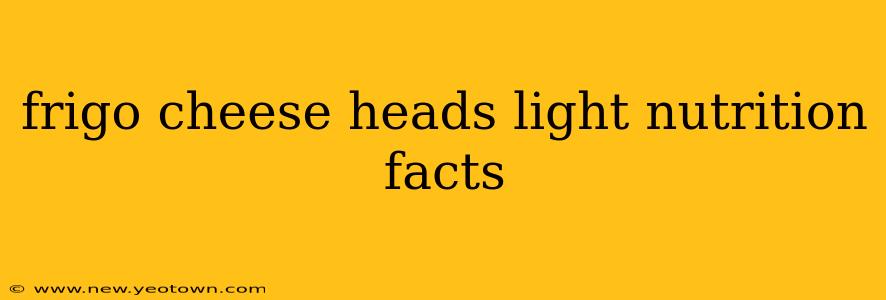 frigo cheese heads light nutrition facts