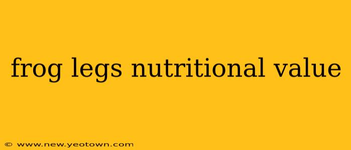 frog legs nutritional value