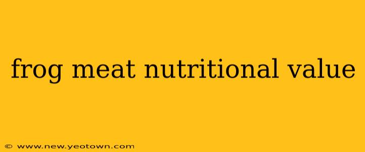 frog meat nutritional value