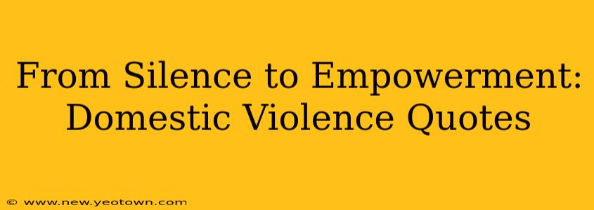 From Silence to Empowerment: Domestic Violence Quotes