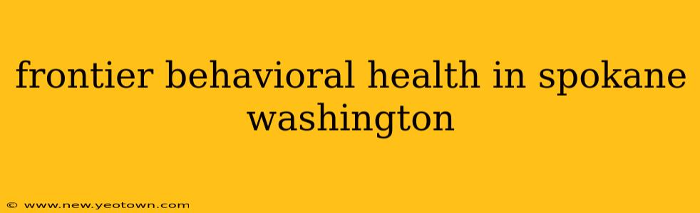 frontier behavioral health in spokane washington