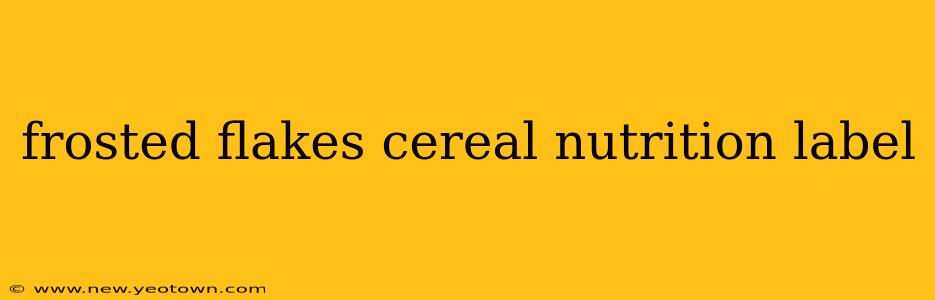 frosted flakes cereal nutrition label