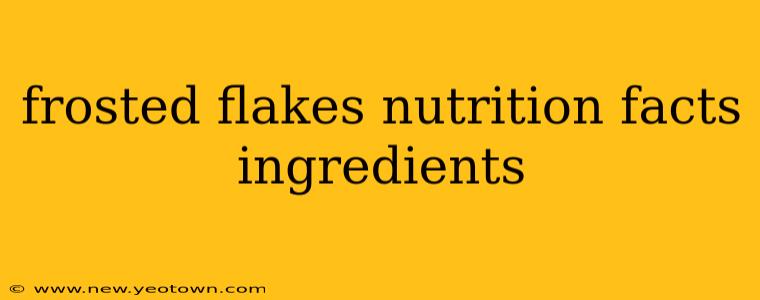 frosted flakes nutrition facts ingredients