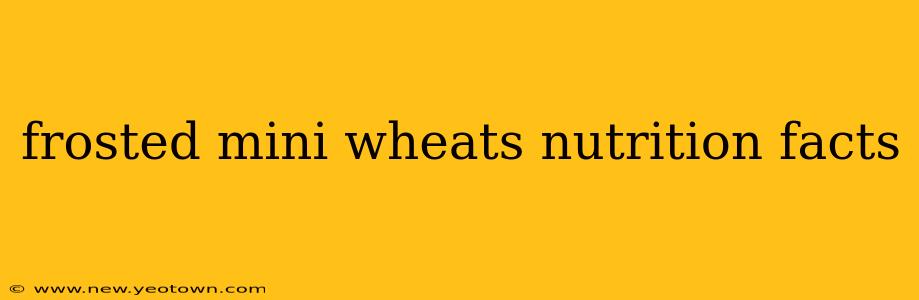 frosted mini wheats nutrition facts
