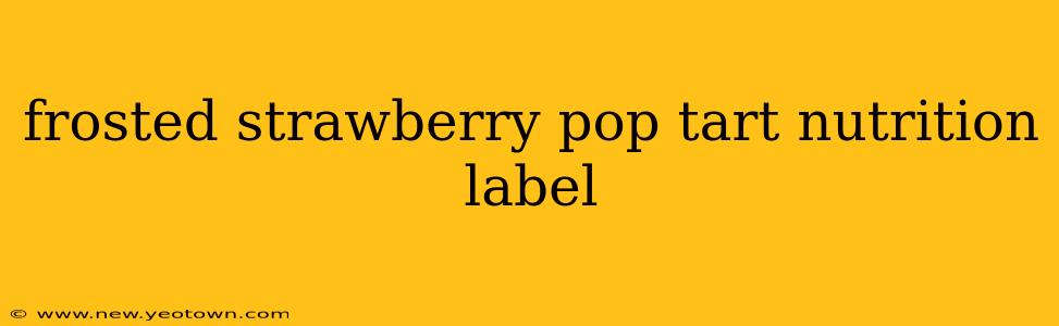 frosted strawberry pop tart nutrition label