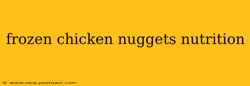 frozen chicken nuggets nutrition