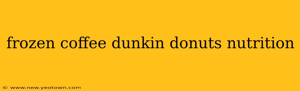 frozen coffee dunkin donuts nutrition