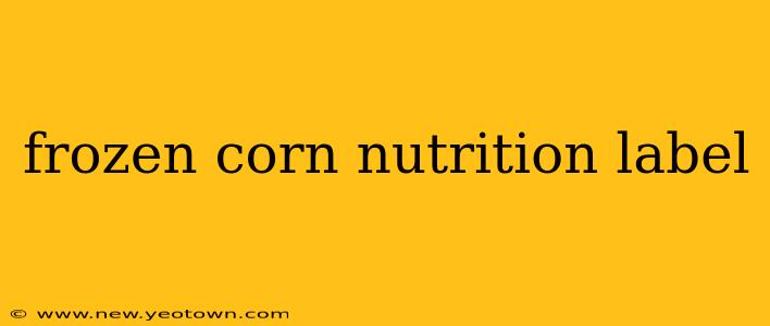 frozen corn nutrition label