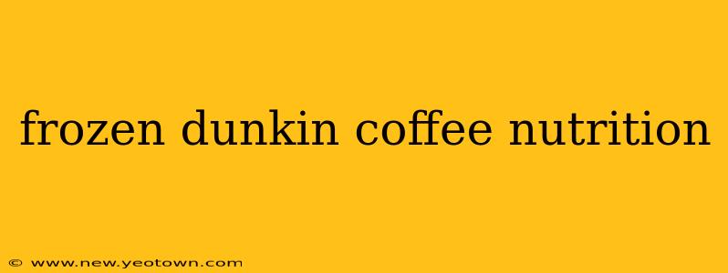 frozen dunkin coffee nutrition