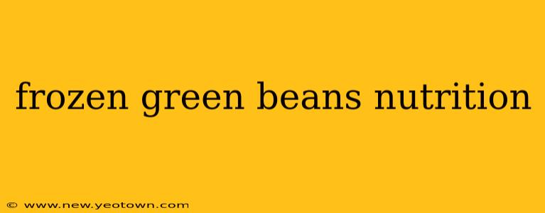 frozen green beans nutrition