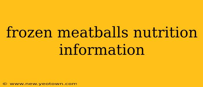 frozen meatballs nutrition information