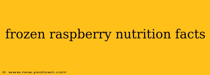 frozen raspberry nutrition facts