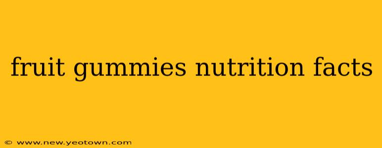 fruit gummies nutrition facts