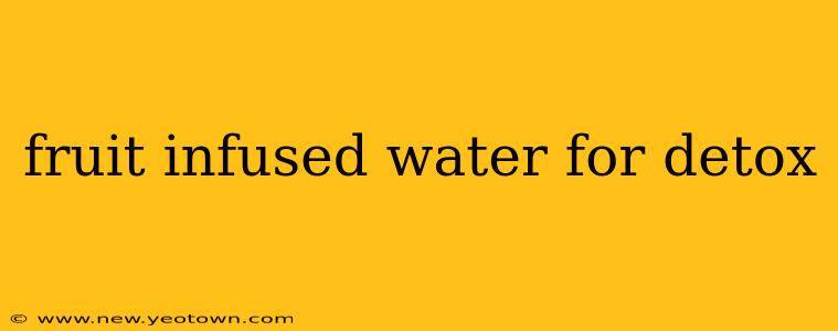 fruit infused water for detox