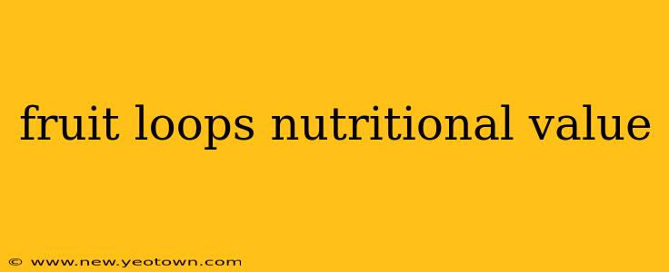 fruit loops nutritional value