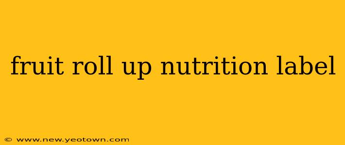 fruit roll up nutrition label
