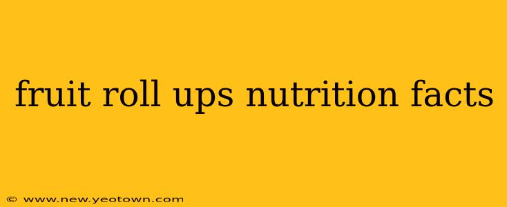 fruit roll ups nutrition facts