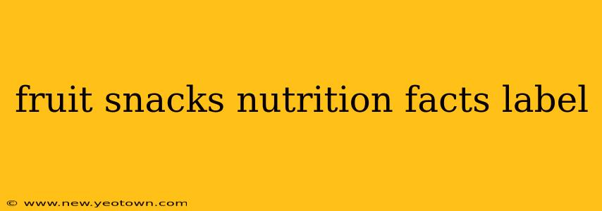 fruit snacks nutrition facts label