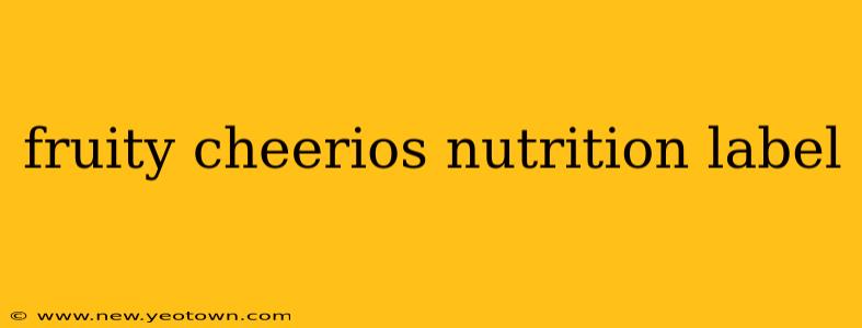 fruity cheerios nutrition label
