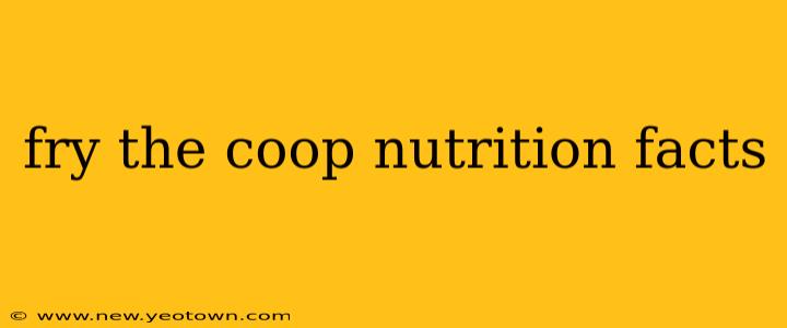 fry the coop nutrition facts