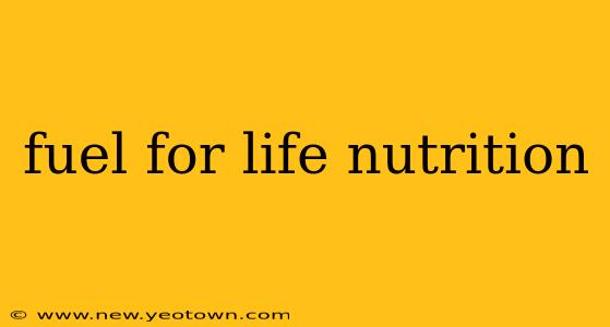 fuel for life nutrition