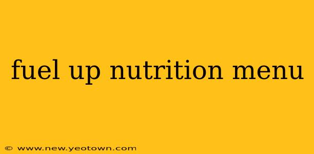 fuel up nutrition menu