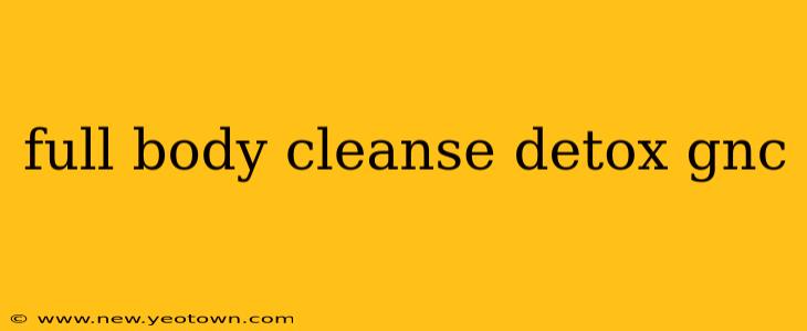 full body cleanse detox gnc
