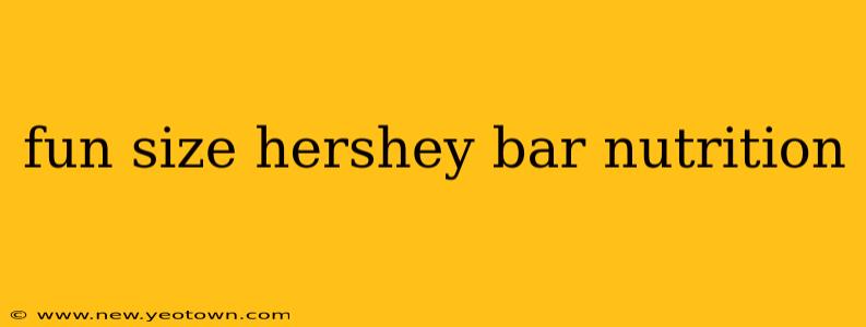 fun size hershey bar nutrition