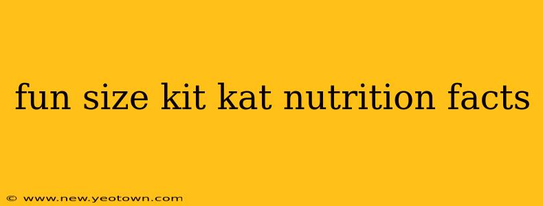 fun size kit kat nutrition facts