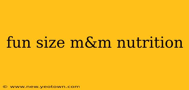fun size m&m nutrition