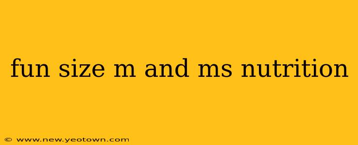 fun size m and ms nutrition