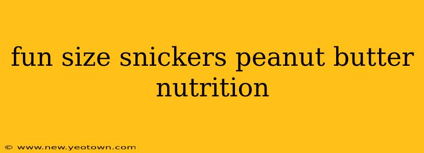 fun size snickers peanut butter nutrition
