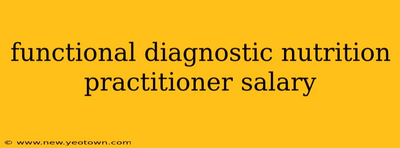 functional diagnostic nutrition practitioner salary