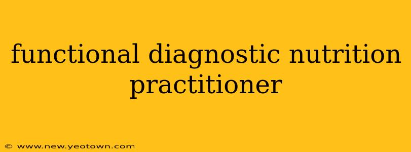 functional diagnostic nutrition practitioner