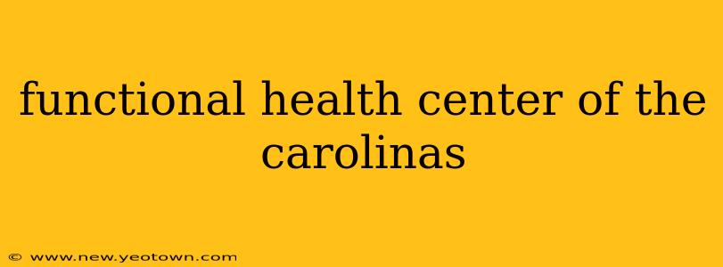 functional health center of the carolinas
