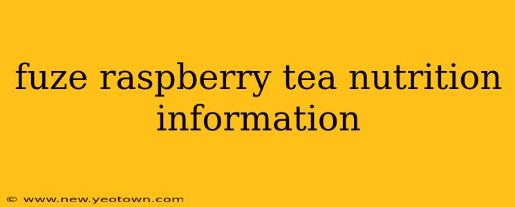fuze raspberry tea nutrition information