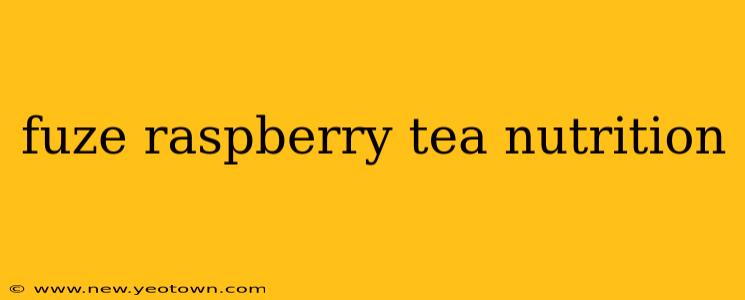 fuze raspberry tea nutrition