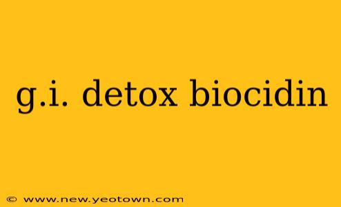 g.i. detox biocidin
