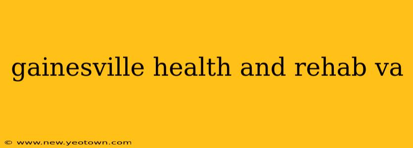 gainesville health and rehab va