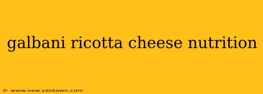 galbani ricotta cheese nutrition