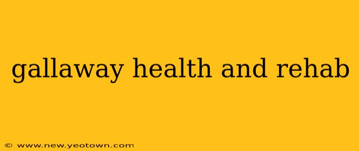 gallaway health and rehab